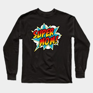 Super Mom Comic Book Superhero Mother's Day Long Sleeve T-Shirt